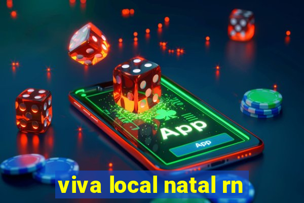 viva local natal rn